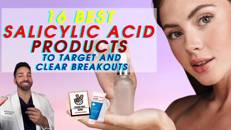16 Best Salicylic Acid Products to Target and Clear Breakouts